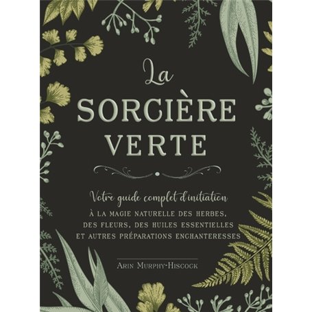 La sorcière verte - Votre guide complet d'initiation