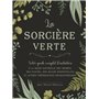 La sorcière verte - Votre guide complet d'initiation