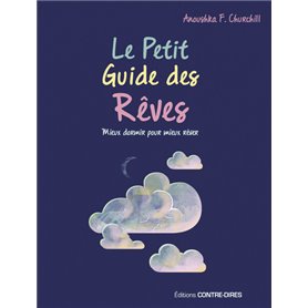 Le petit guide des rêves - Mieux dormir pour mieux dormir