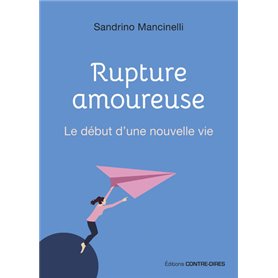 Rupture amoureuse - Le début d'une nouvelle vie