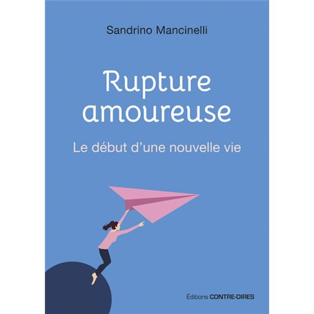 Rupture amoureuse - Le début d'une nouvelle vie