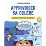 Apprivoiser sa colère - Cahier d'activités pour les enfants