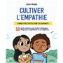 Cultiver l'empathie - Cahier d'activités pour les enfants