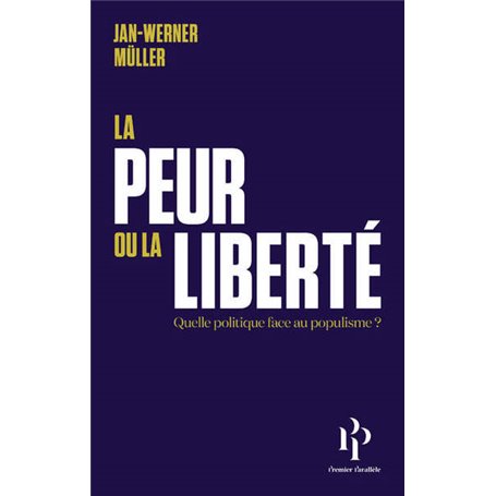 La peur ou la liberté - Suivi de Le libéralisme de la peur