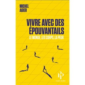 Vivre avec des épouvantails - Le monde, les corps, la peur