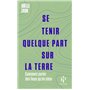 Se tenir quelque part sur la terre - Comment parler des lieux qu'on aime