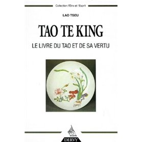 Tao Te King - Le livre du Tao et de sa vertu