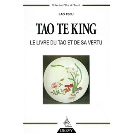 Tao Te King - Le livre du Tao et de sa vertu