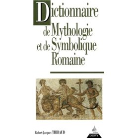 Dictionnaire de mythologie et de symbolique romaine