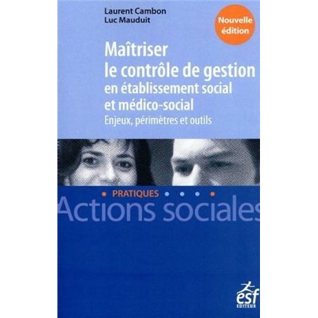 Maitriser le contrôle de gestion en établissement social et médico-social - Enjeux, périmètres et ou