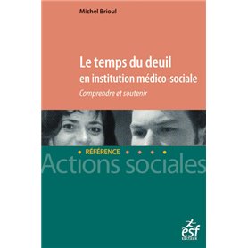 Le temps du deuil en institution médico-sociale