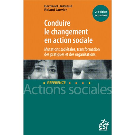 Conduire le changement en action sociale - Mutation sociétales, transformation des pratiques et des