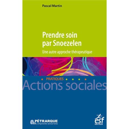 Prendre soin par Snoezelen - Une autre approche thérapeutique