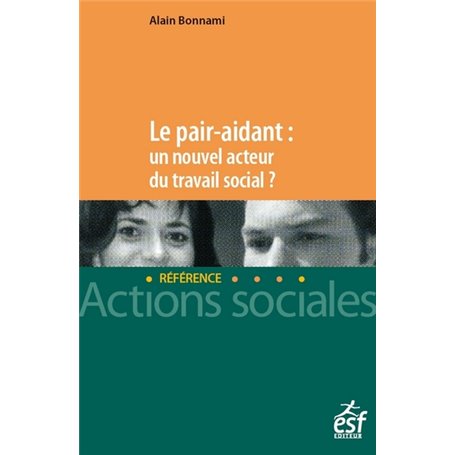 Le pair aidant : un nouvel acteur du travail social ? - UN NOUVEL ACTEUR DU TRAV SOC