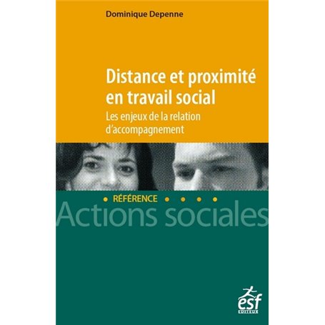 Distance et proximité en travail social - Les enjeux de la relation d'accompagnement