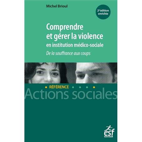 Comprendre et gérer la violence en institution médico-sociale