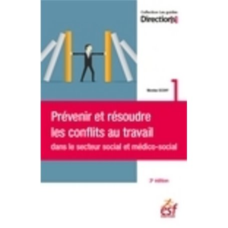 Prévenir et résoudre les conflits au travail dans le secteur social et médico-social