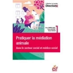 Pratiquer la médiation animale dans le secteur social et médico-social