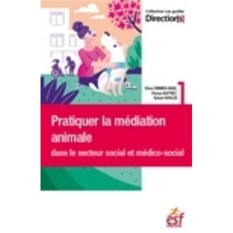 Pratiquer la médiation animale dans le secteur social et médico-social