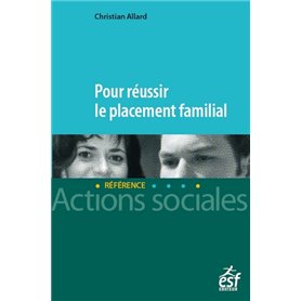 Pour réussir le placement familial