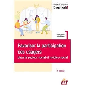 Favoriser la participation des usagers dans le secteur social et médico-social