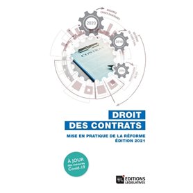 Droit des contrats - Mise en pratique de la réforme. Édition 2021