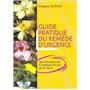 Guide pratique du remede d'urgence - Quintessence des 5 remèdes floraux du Dr Bach