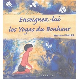 Enseignez-lui les yogas du bonheur