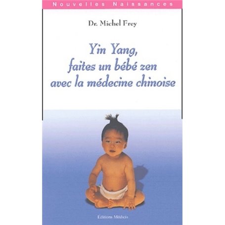 Yin Yang, faites un bébé zen avec la médecine chinoise