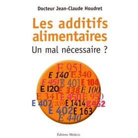 Les additifs alimentaires, un mal nécessaire ?