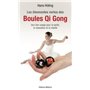 Les étonnantes vertus des boules Qi Gong