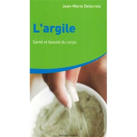 L'argile - Santé et beauté du corps