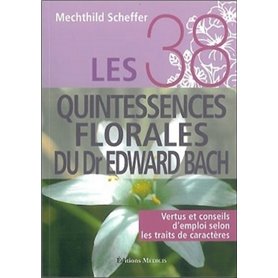 Les 38 quintessences florales du Dr Edward Bach
