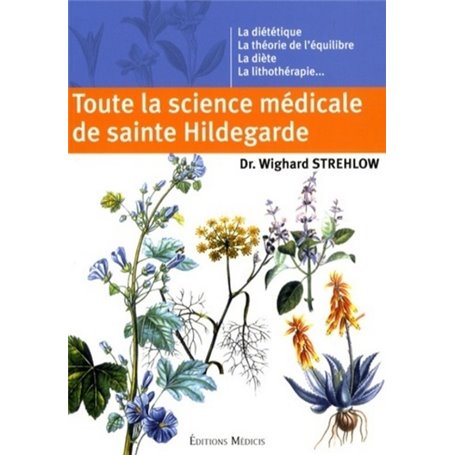 Toute la science médicale de sainte Hildegarde