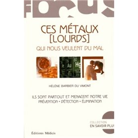 Ces métaux [lourds] qui nous veulent du mal