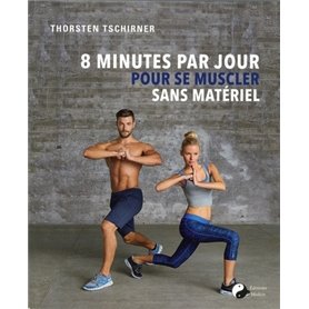 8 minutes par jour pour se muscler sans matériel