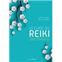 Le guide du Reiki - Activez vos chakras grâce aux symboles et à l'imposition des mains