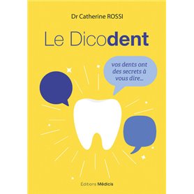 Le Dicodent - Vos dents ont des secrets à vous dire...