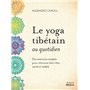 Le yoga tibétain au quotidien - Des exercices simples pour retrouver bien-être, santé et vitalité