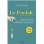 Le Pendule - Exercices et rituels pour sonder votre avenir et développer votre intuition