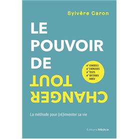 Le pouvoir de tout changer - La méthode pour (ré)inventer sa vie