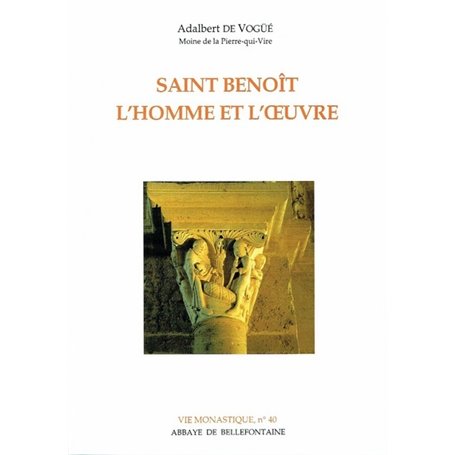 Saint Benoît - L'homme et l'oeuvre