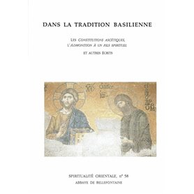 Dans la tradition basilienne - Les Constitutions ascétiques, l'Admonition à un fils spirituel