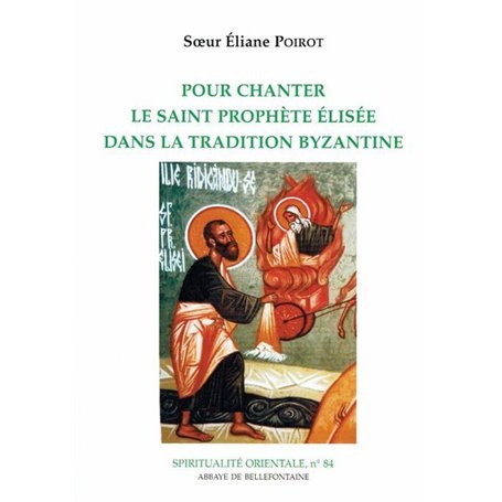 Pour chanter le saint prophète Elisée dans la tradition byzantine