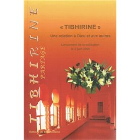 Tibhirine - Une relation à Dieu et aux autres