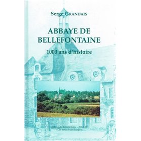 Abbaye de Bellefontaine 1000 ans d'histoire