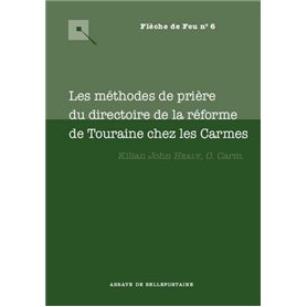 Les méthodes de prières du directoire de la réforme de Touraine chez les Carmes