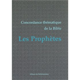 Concordance thématique de la Bible - Les Prophètes
