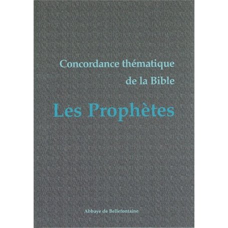 Concordance thématique de la Bible - Les Prophètes