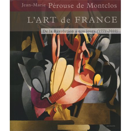 L'Art de France - Tome 3 De la Révolution à nos jours (1771-2010)